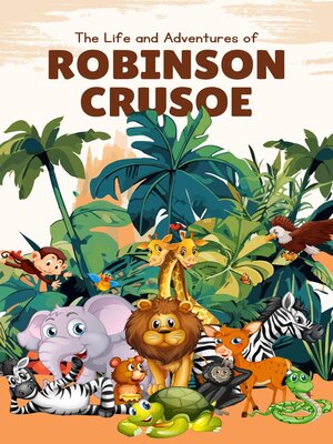 cover image of The Life and Adventures of Robinson Crusoe (Annotated)